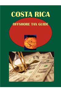 Costa Rica Offshore Tax Guide Strategic and Practical Information