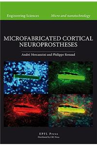 Microfabricated Cortical Neuroprostheses