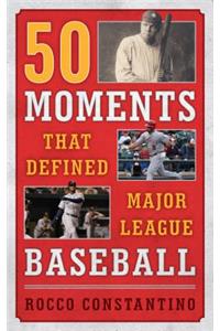 50 Moments That Defined Major League Baseball