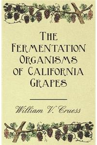 The Fermentation Organisms of California Grapes