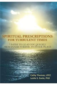 Spiritual Prescriptions for Turbulent Times