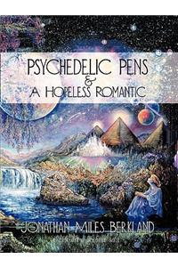 Psychedelic Pens & A Hopeless Romantic