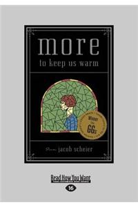 More to Keep Us Warm (Large Print 16pt)