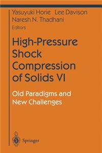 High-Pressure Shock Compression of Solids VI