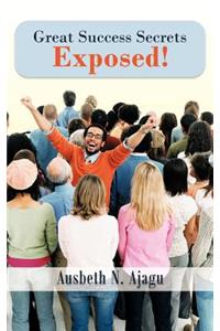 Great Success Secrets Exposed!