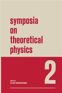 Symposia on Theoretical Physics