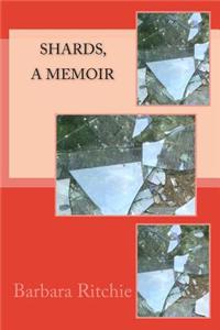 Shards, a Memoir