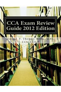 CCA Exam Review Guide 2012 Edition