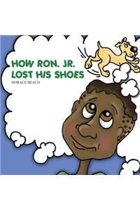 How Ron. Jr. Lost His Shoes