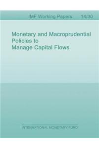 Monetary and Macroprudential Policies to Manage Capital Flows