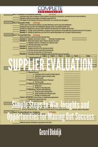Supplier Evaluation - Simple Steps to Win, Insights and Opportunities for Maxing Out Success