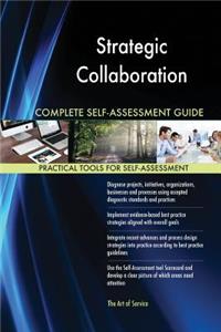 Strategic Collaboration Complete Self-Assessment Guide