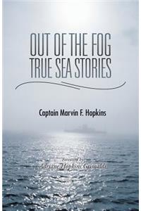 Out of the Fog - True Sea Stories