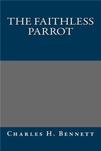 The Faithless Parrot