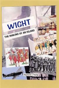 WIGHT the making of an island