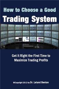 How To Choose a Good Trading System