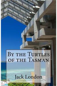 By the Turtles of the Tasman