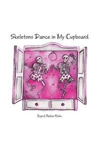 Skeletons Dance in My Cupboard