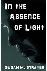 In the Absence of Light