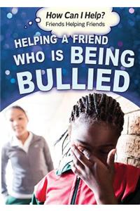 Helping a Friend Who Is Being Bullied