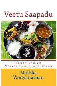 Veetu Saapadu: South Indian Vegetarian Lunch Ideas