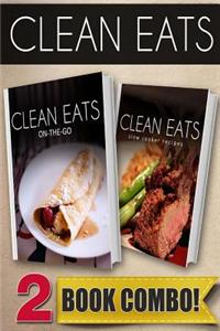 Clean Eats On-The-Go Recipes and Slow Cooker Recipes