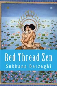 Red Thread Zen: The Tao of Love, Passion, and Sex