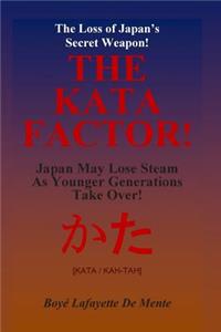 KATA FACTOR - Japan's Secret Weapon!