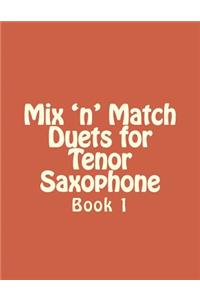 Mix 'n' Match Duets for Tenor Saxophone