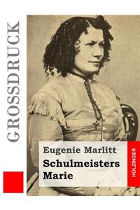 Schulmeisters Marie (Großdruck)