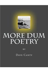 More Dum Poetry