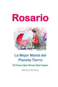 Rosario, La Mejor Mamá del Planeta Tierra
