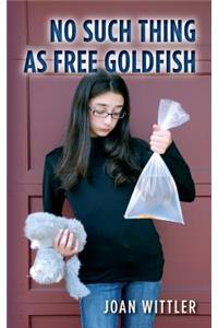 No Such Thing As Free Goldfish