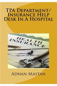 TPA Department/Insurance Help Desk In A Hospital