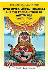 Otto Otter, Sunna Hedgehog & The Premonitions Of Mr. Sun