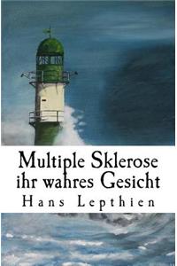 Multiple Sklerose ihr wahres Gesicht