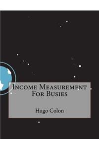 Income Measurement For Busies