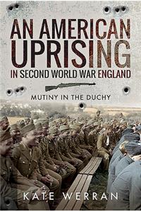 American Uprising in Second World War England