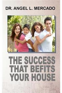 Success befits you house