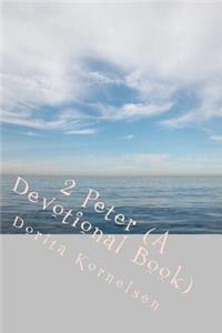 2 Peter (A Devotional Book)