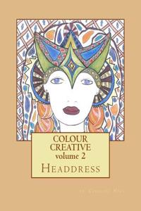 Colour Creative Volume 2: Headdress