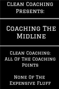 Coaching the Midline