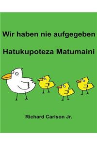 Wir haben nie aufgegeben Hatukupoteza Matumaini