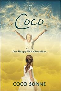 Coco: Roman 1 Der Autobiografischen Serie Die Happy-end-chroniken: Volume 1