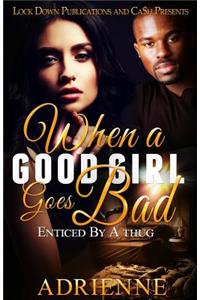 When A Good Girl Goes Bad