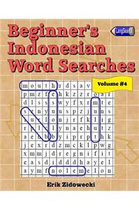 Beginner's Indonesian Word Searches - Volume 4