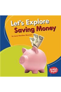 Let's Explore Saving Money