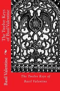 The Twelve Keys of Basil Valentine