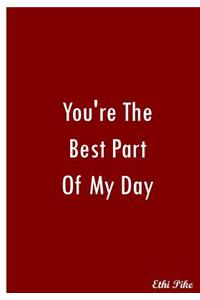 You're The Best Part Of My Day - Notebook / Extended Lines / Soft Matte Cover