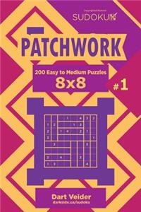 Sudoku Patchwork - 200 Easy to Medium Puzzles 8x8 (Volume 1)